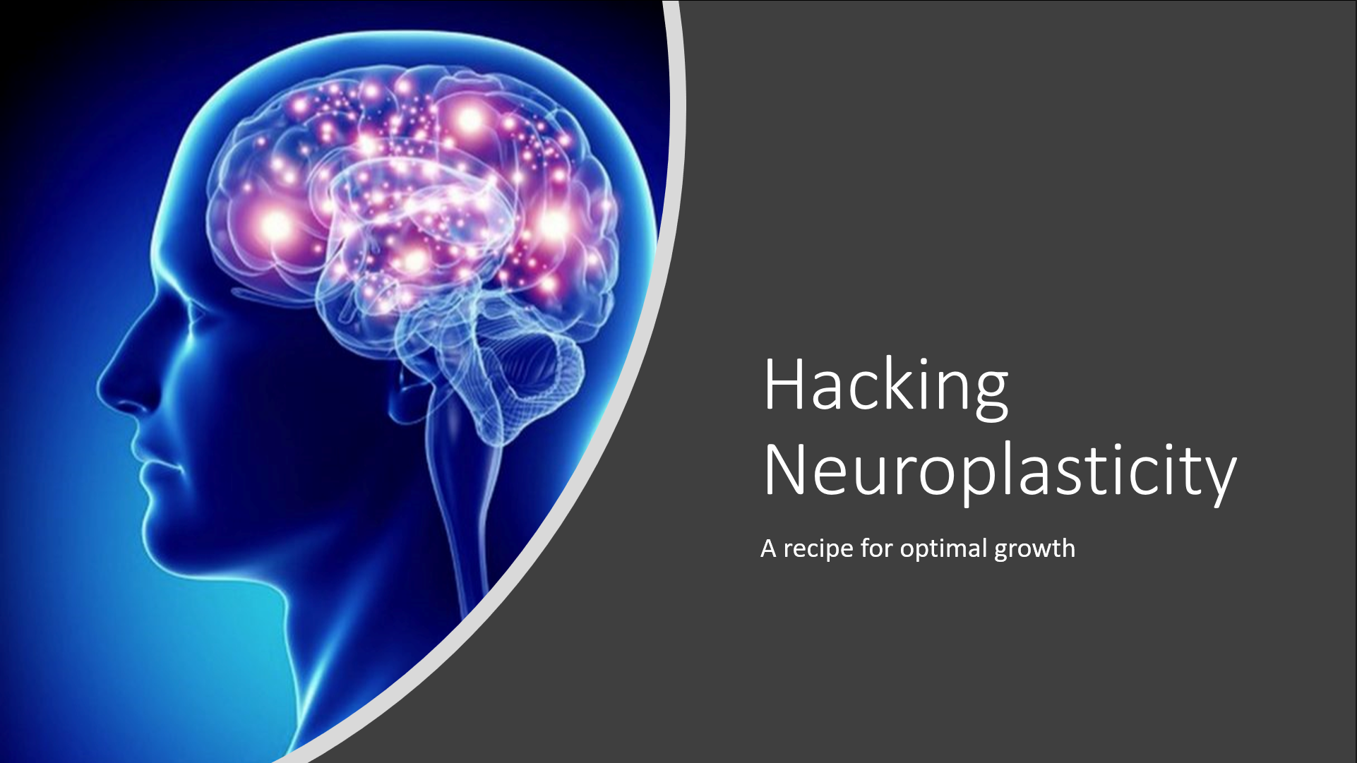 Hacking Neuroplasticity
